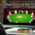 Inilah Yang Harus Dipelajari Pemain Judi Poker Online di Indonesia