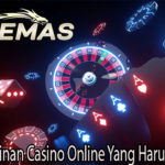 Jenis Permainan Casino Online Yang Harus Dimainkan